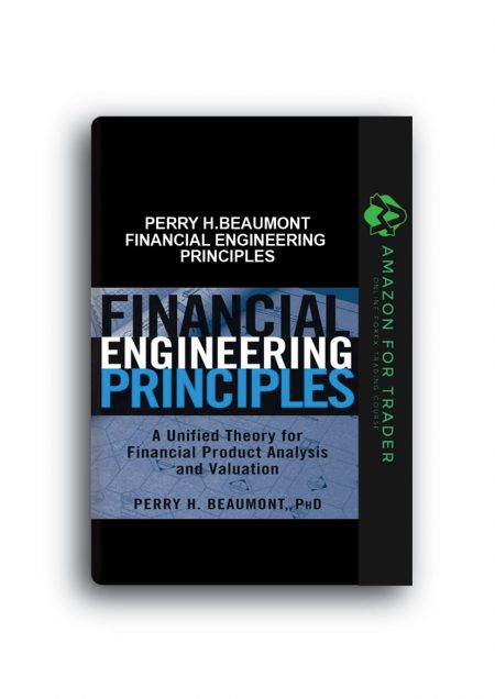 Perry H.Beaumont – Financial Engineering Principles