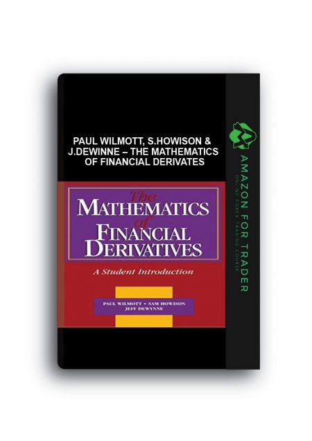 Paul Wilmott, S.Howison & J.Dewinne – The Mathematics of Financial Derivates