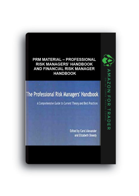 PRM Material – Professional Risk Managers’ Handbook and Financial Risk Manager Handbook