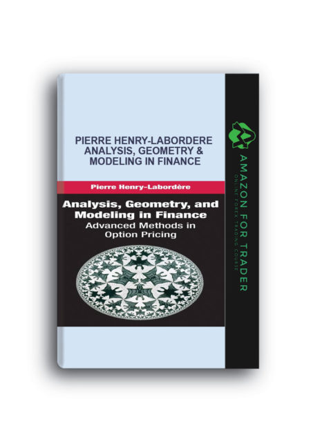 Pierre Henry-Labordere – Analysis, Geometry & Modeling in Finance