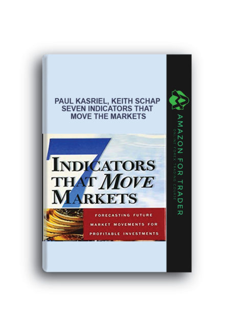 Paul Kasriel, Keith Schap – Seven Indicators that Move the Markets