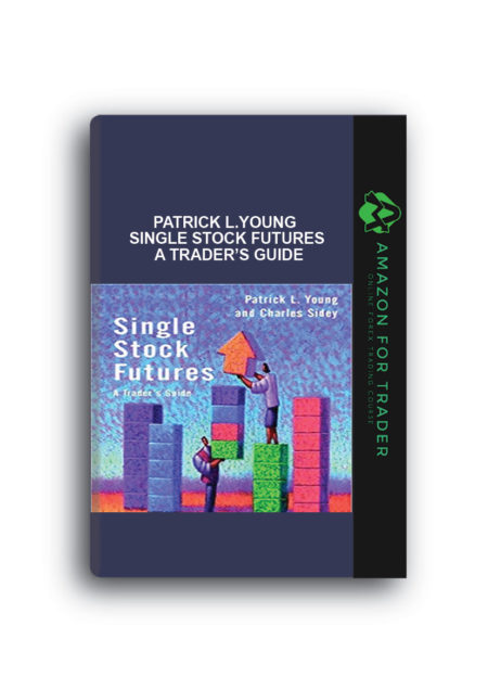 Patrick L.Young – Single Stock Futures – A Trader’s Guide