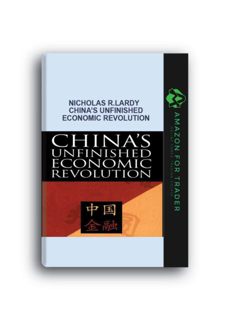 Nicholas R.Lardy – China’s Unfinished Economic Revolution