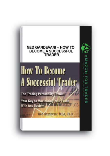 Ned Gandevani – How To Become A Successful Trader