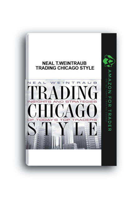 Neal T.Weintraub – Trading Chicago Style