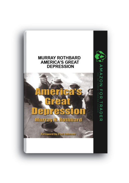 Murray Rothbard – America’s Great Depression