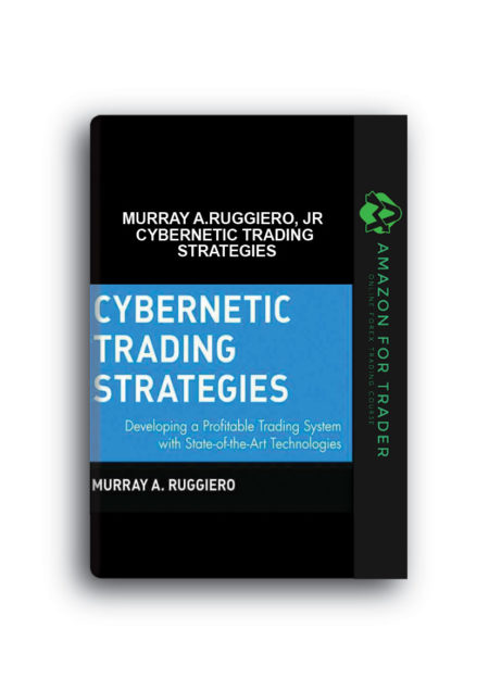Murray A.Ruggiero, Jr – Cybernetic Trading Strategies