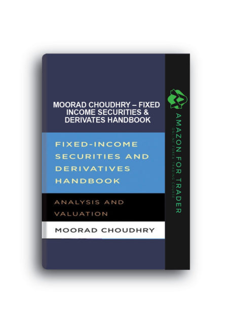 Moorad Choudhry – Fixed Income Securities & Derivates Handbook