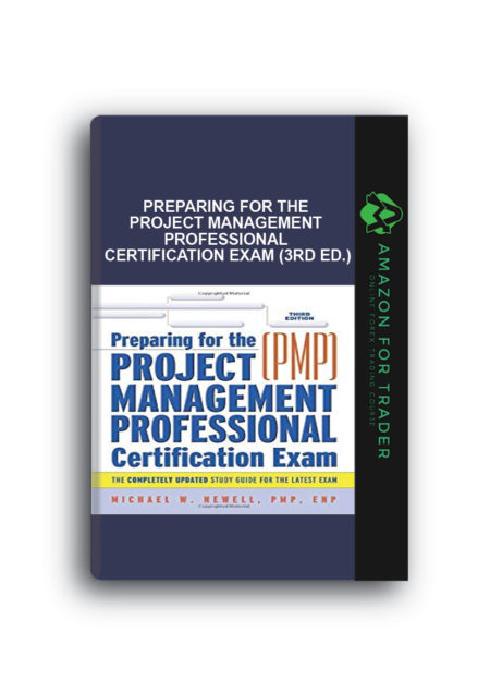 Michael W.Newell – Preparing for the Project Management Professional Certification Exam (3rd Ed.)