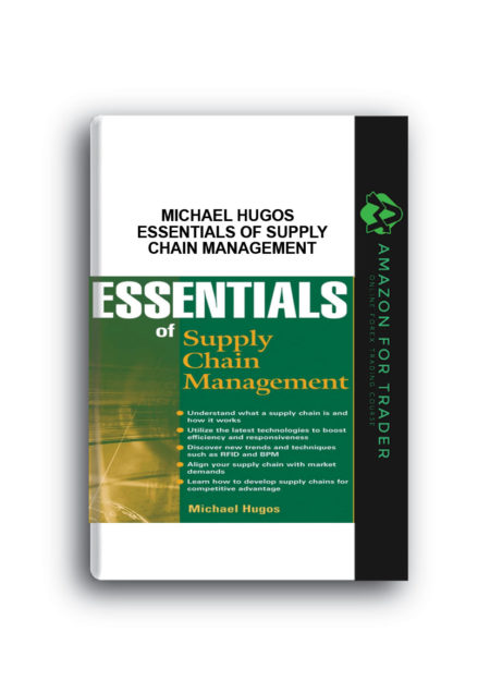 Michael Hugos – Essentials of Supply Chain Management