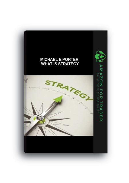 Michael E.Porter - What is Strategy