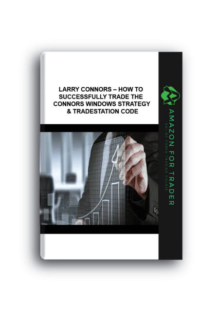 Larry Connors – How To Successfully Trade The Connors Windows Strategy & Tradestation Code