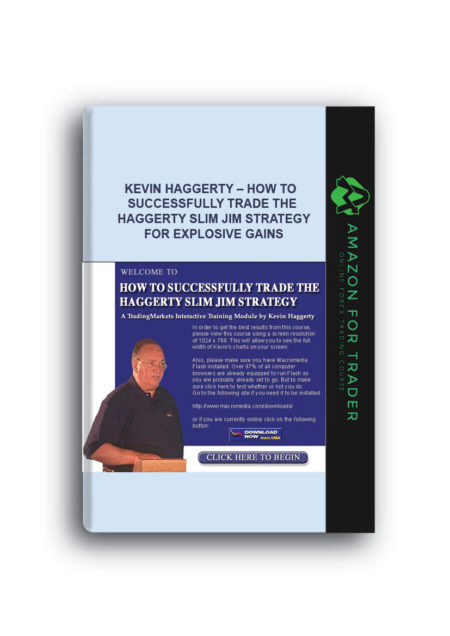 Kevin Haggerty – How To Successfully Trade The Haggerty Slim Jim Strategy for Explosive Gains