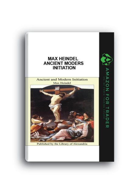 Max Heindel – Ancient Moders Initiation