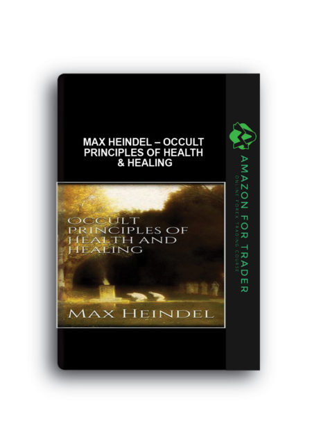 Max Heindel – Occult Principles of Health & Healing