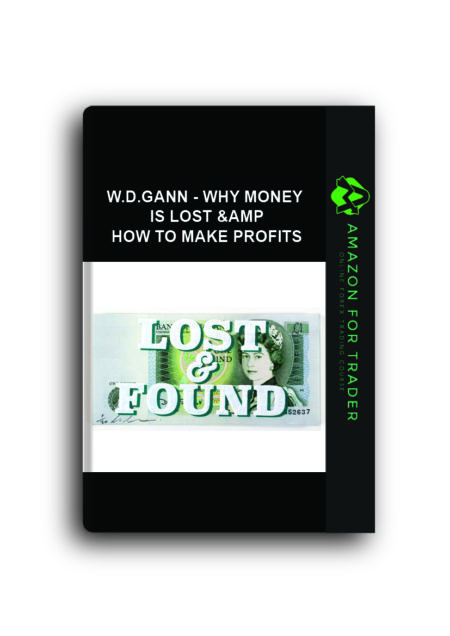 W.D.Gann - Why Money is Lost & How to Make Profits