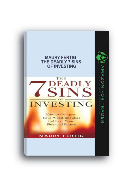 Maury Fertig – The Deadly 7 Sins of Investing