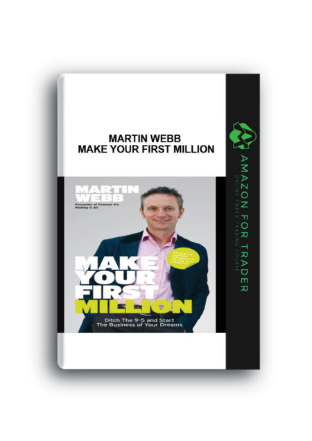 Martin Webb – Make Your First Million