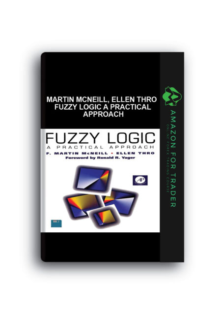 Martin McNeill, Ellen Thro – Fuzzy Logic A Practical Approach