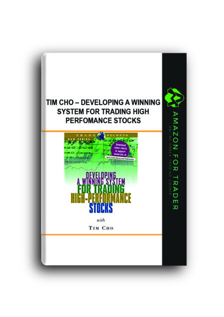 Tim Cho – Developing a Winning System for Trading High Perfomance Stocks