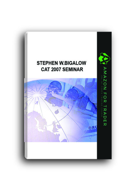 Stephen W.Bigalow - CAT 2007 Seminar