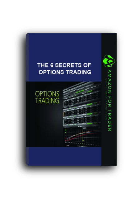 The 6 Secrets of Options Trading