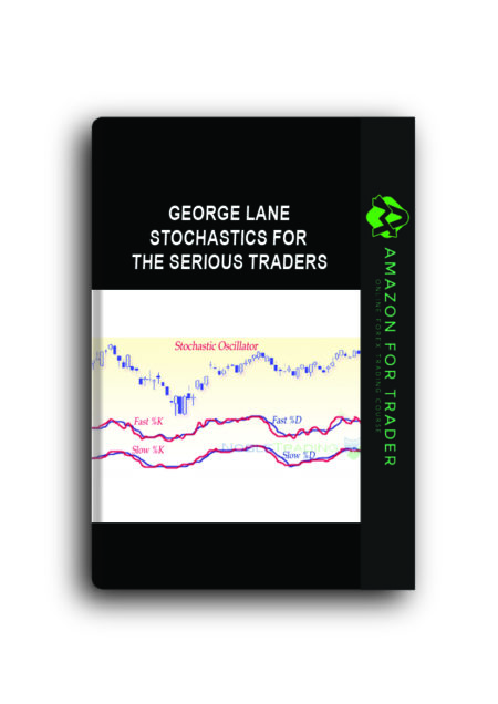 George Lane – Stochastics for the Serious Traders