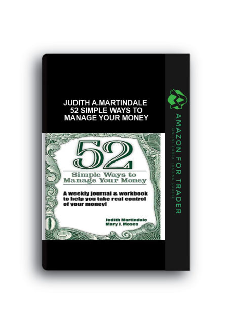 Judith A.Martindale – 52 Simple Ways to Manage Your Money