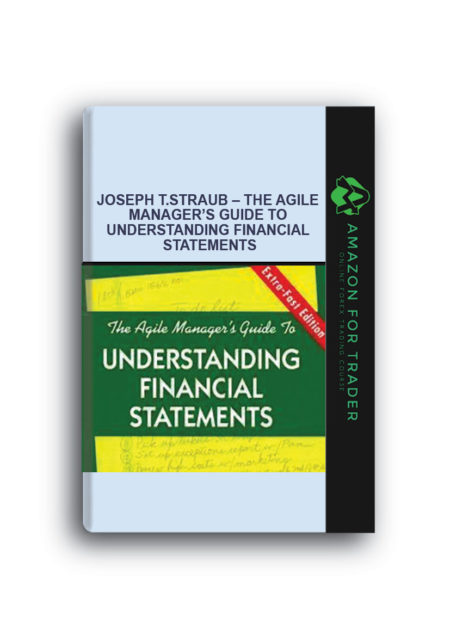 Joseph T.Straub – The Agile Manager’s Guide to Understanding Financial Statements