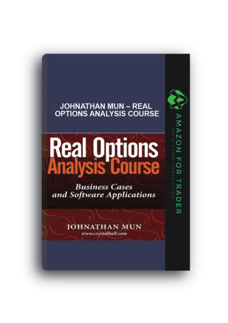 Johnathan Mun – Real Options Analysis CourseJohnathan Mun – Real Options Analysis Course