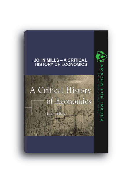 John Mills – A Critical History of Economics