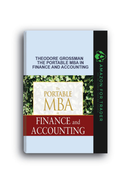 John Leslie Livingstone, Theodore Grossman – The Portable MBA in Finance and Accounting