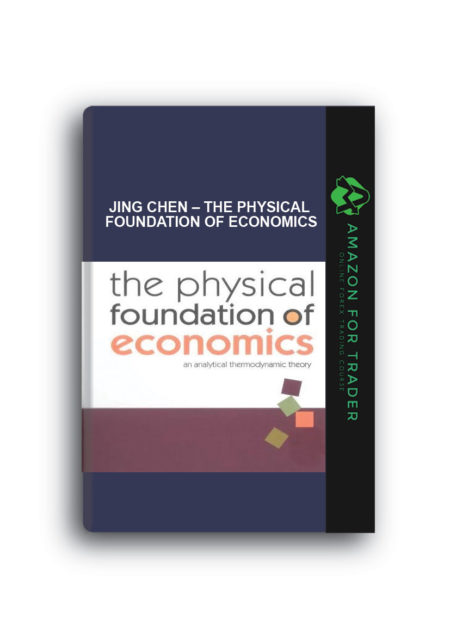 Jing Chen – The Physical foundation of Economics