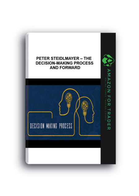 Peter Steidlmayer – The Decision-Making Process and Forward
