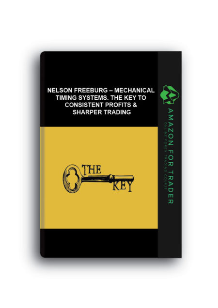 Nelson Freeburg – Mechanical Timing Systems. The Key to Consistent Profits & Sharper Trading