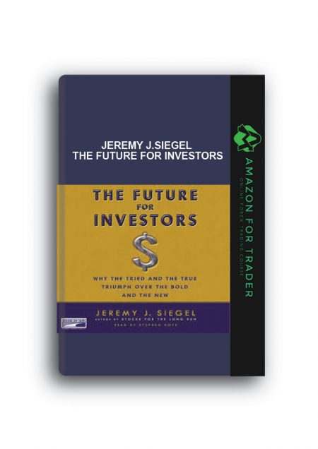 Jeremy J.Siegel – The Future for Investors