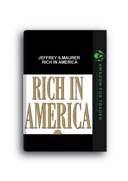 Jeffrey S.Maurer – Rich in America