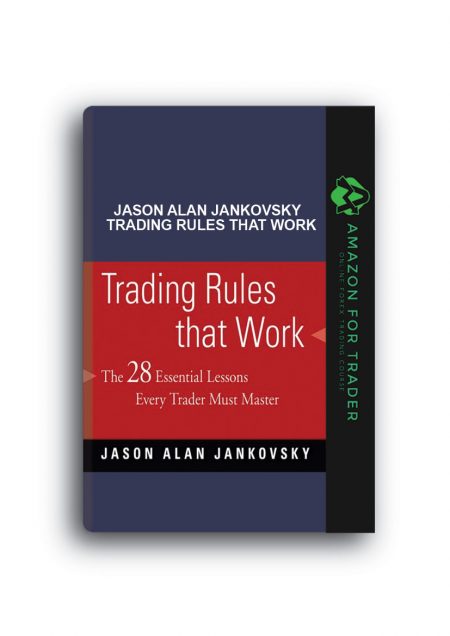 Jason Alan Jankovsky – Trading Rules that Work