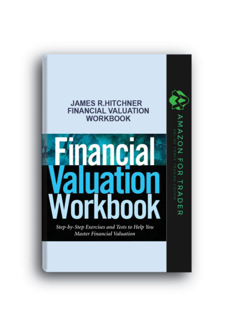 James R.Hitchner – Financial Valuation Workbook