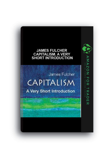James Fulcher – Capitalism. A Very Short Introduction