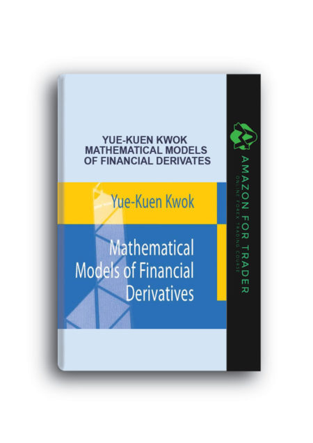 Yue-Kuen Kwok – Mathematical Models of Financial Derivates