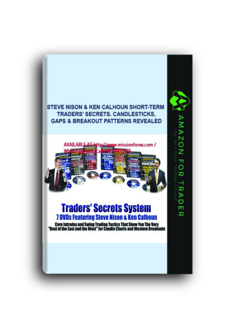 Steve Nison & Ken Calhoun - Short-Term Traders' Secrets. Candlesticks, Gaps & Breakout Patterns Revealed