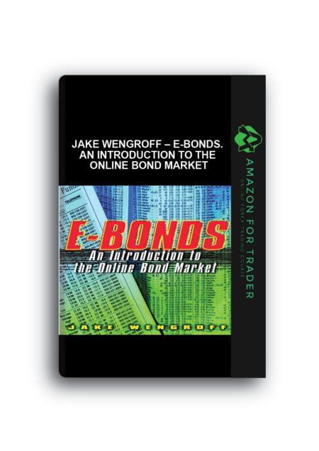 Jake Wengroff – E-Bonds. An Introduction to the Online Bond Market