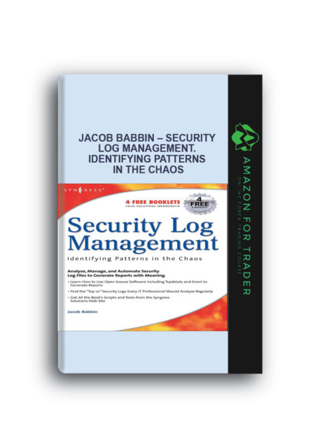 Jacob Babbin – Security Log Management. Identifying Patterns in the Chaos