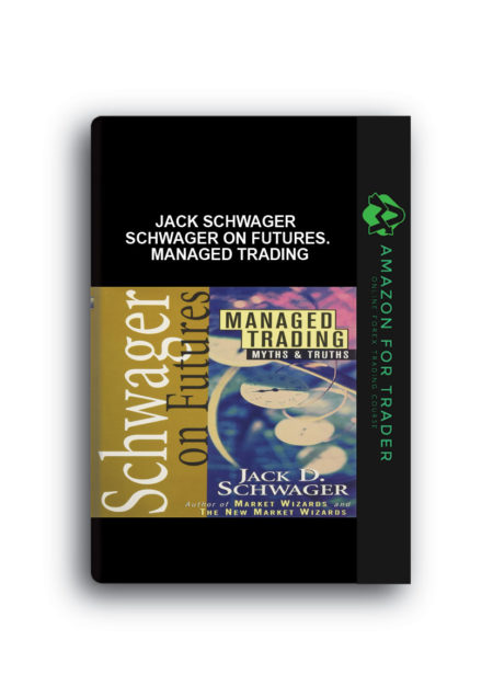 Jack Schwager – Schwager on Futures. Managed Trading