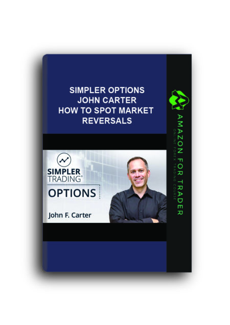 Simpler Options - John Carter - How to Spot Market Reversals