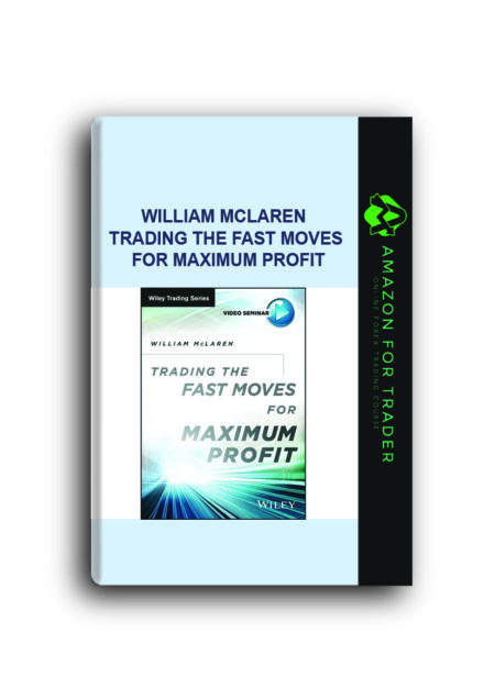 William McLaren - Trading the Fast Moves for Maximum Profit
