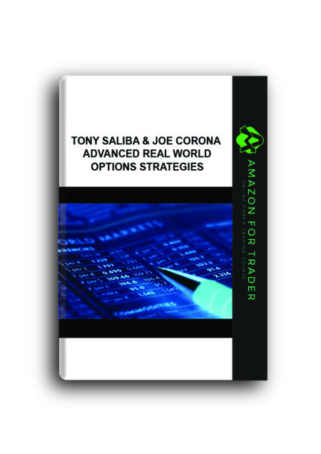 Tony Saliba & Joe Corona - Advanced Real World Options Strategies