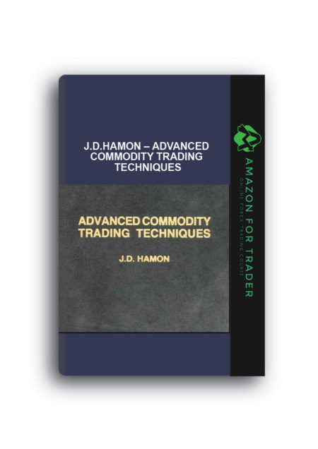 J.D.Hamon – Advanced Commodity Trading Techniques