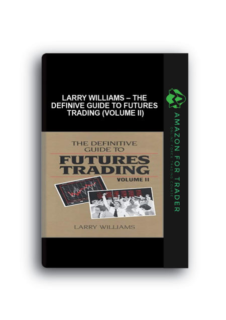 Larry Williams – The Definive Guide To Futures Trading (Volume II)